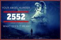 2552 Angel Number – Meaning and Symbolism