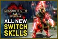 All new Switch Skills in Monster Hunter Rise: Sunbreak