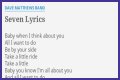 
                    Dave Matthews Band
                     – 
                    Seven lyrics
                