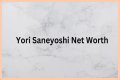 Yori Saneyoshi Net Worth in 2024 | How Rich is She Now?